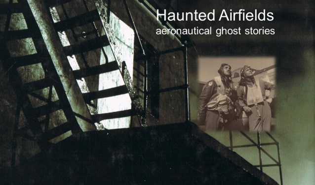 Haunted Airfields, oftewel spokende vliegvelden, vormen het onderwerp van de lezing zondag in het Crash Museum.